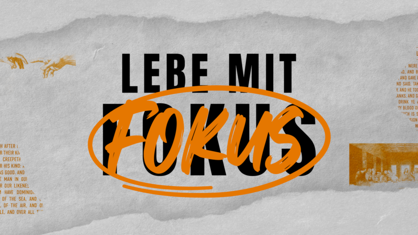 Lebe mit Fokus
